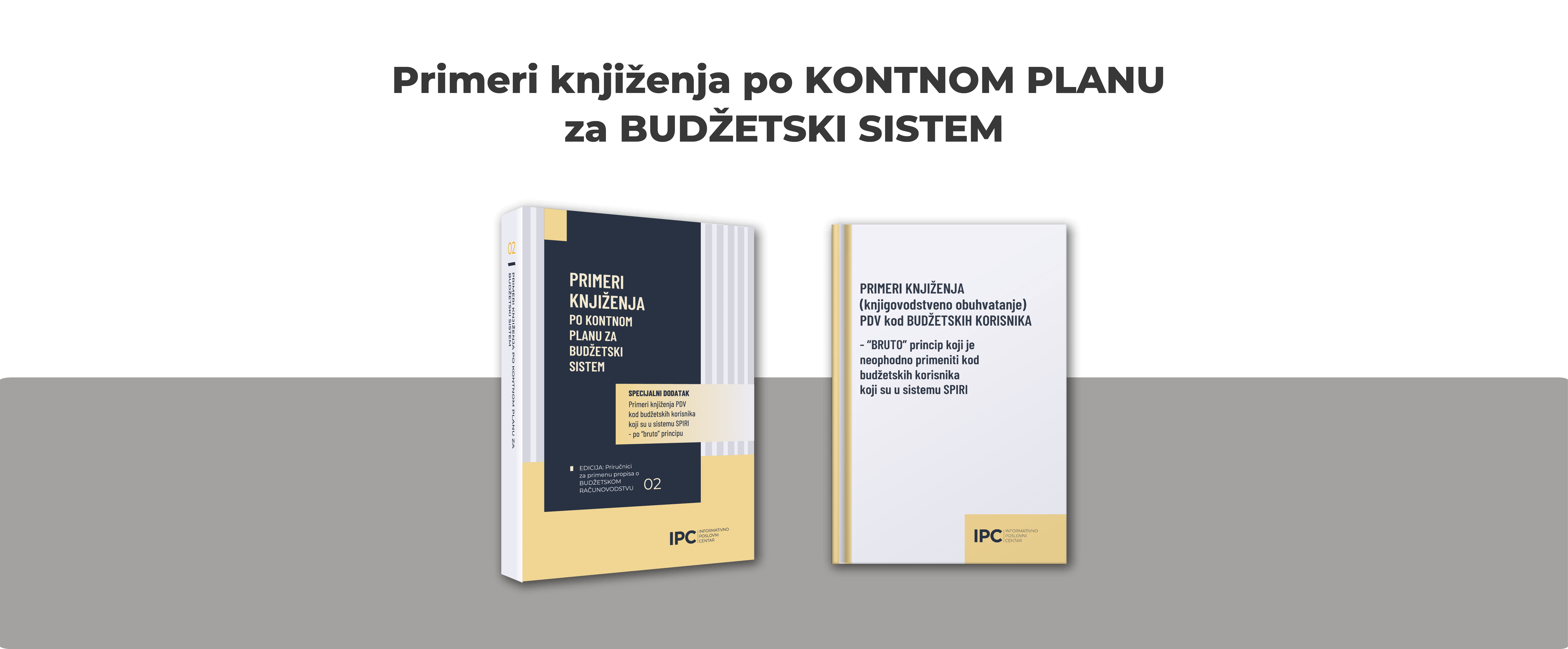 IPC priručnik - PRIMERI KNJIŽENJA po Kontnom planu za BUDŽETSKI SISTEM