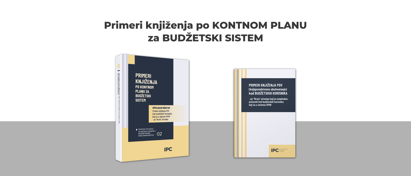 IPC priručnik - PRIMERI KNJIŽENJA po Kontnom planu za BUDŽETSKI SISTEM