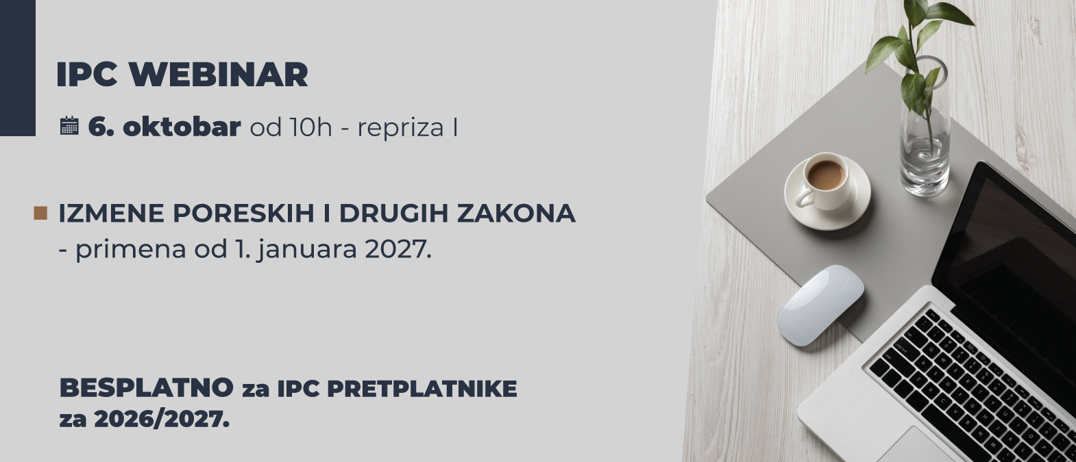 IPC Webinar - IZMENE PORESKIH I DRUGIH ZAKONA koje se primenjuju od 1. januara 2027.